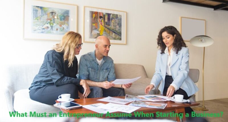 What Must an Entrepreneur Assume When Starting a Business