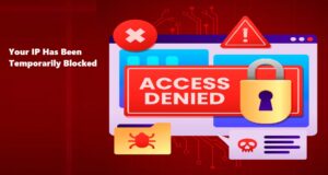 Your IP Has Been Temporarily Blocked